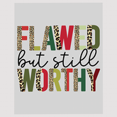 Flawed But Still Worthy DTF Transfer – Grace Inspired Christian Design